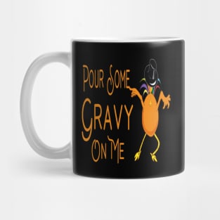 Pour Some Gravy On Me Mug